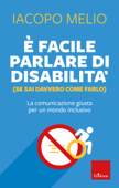 È facile parlare di disabilità (se sai davvero come farlo) - Iacopo Melio