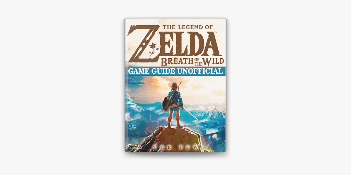 Legend of Zelda: Breath of the Wild The Complete Official Guide: -Expanded  Edition, The 