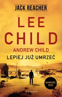 Lepiej już umrzeć by Andrew Child & Lee Child
