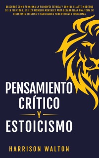 Pensamiento Crítico y Estoicismo by Harrison Walton