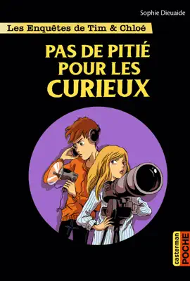 Read: Les Book enquêtes de Tim et Chloé (Tome 10) - Pas de pitié pour les curieux