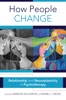 Book How People Change: Relationships and Neuroplasticity in Psychotherapy (Norton Series on Interpersonal Neurobiology)