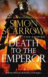 Death to the Emperor (Eagles of the Empire 21) - Simon Scarrow