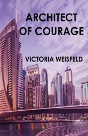 Architect of Courage - Victoria Weisfeld