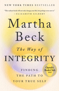 The Way of Integrity by Martha Beck
