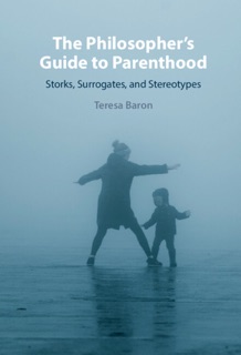 The Philosopher's Guide to Parenthood by Teresa Baron