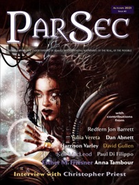 ParSec Issue #1 - Ian Whates, Christopher Priest, Anna Tambour, Paul Di Filippo, Esther M. Friesner, David Gullen, Ken MacLeod, Harrison Varley, Dan Abnett, Yuliia Vereta & Redfern Jon Barrett