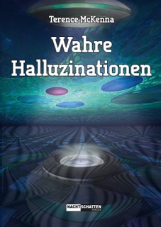 Wahre Halluzinationen by Terence McKenna