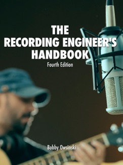 The Recording Engineer's Handbook 4th Edition - Bobby Owsinski