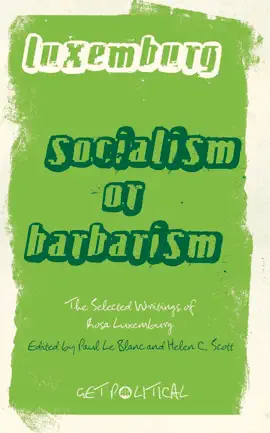 Read: Rosa Luxemburg: Book Socialism or Barbarism