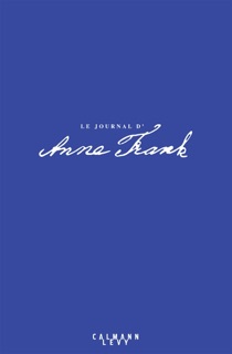 Journal d'Anne Frank 75e anniversaire by Anne Frank