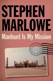 Manhunt Is My Mission - Stephen Marlowe