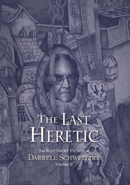 The Last Heretic - Darrell Schweitzer