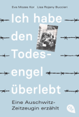 Ich habe den Todesengel überlebt - Eva Mozes Kor & Lisa Rojany Buccieri