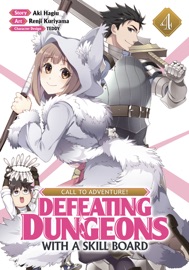 CALL TO ADVENTURE! Defeating Dungeons with a Skill Board (Manga) Vol. 4 - Aki Hagiu & Renji Kuriyama