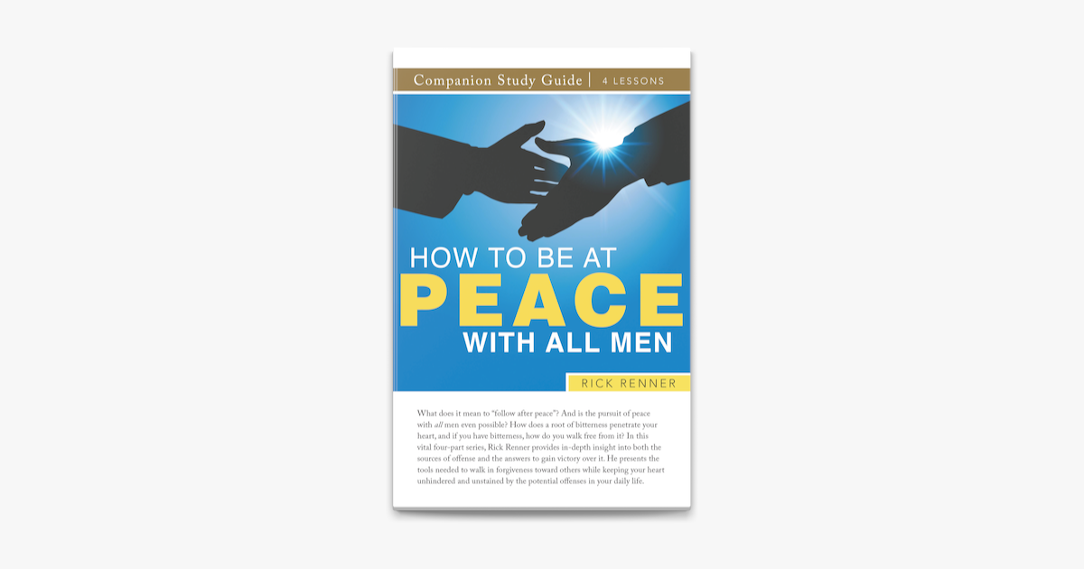  how to be at peace with all men study guide by rick renner on apple books