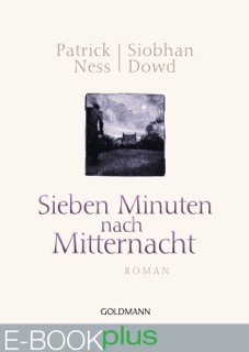 Sieben Minuten nach Mitternacht by Patrick Ness & Siobhan Dowd