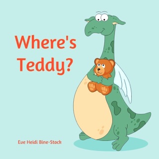 Where's Teddy? by Eve Heidi Bine-Stock