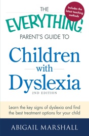 The Everything Parent's Guide to Children with Dyslexia