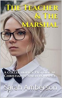 The Teacher & The Marshal by Sarah Amberson