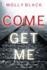 Book Come Get Me (A Caitlin Dare FBI Suspense Thriller—Book 1)