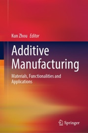 Additive Manufacturing - Kun Zhou