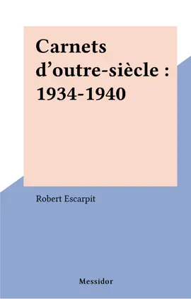 Read: Carnets d'outre-siècle Book : 1934-1940