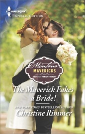 The Maverick Fakes a Bride! - Christine Rimmer