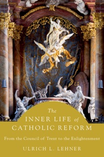 The Inner Life of Catholic Reform by Ulrich L. Lehner
