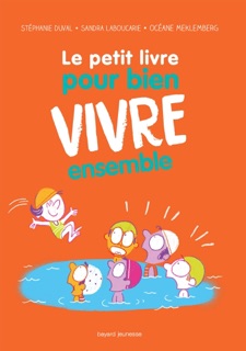Le petit livre pour bien vivre ensemble by Stephanie Duval, SANDRA LABOUCARIE & Océane Meklemberg