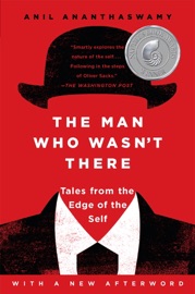 The Man Who Wasn't There - Anil Ananthaswamy