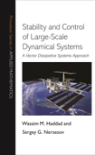 Stability and Control of Large-Scale Dynamical Systems - Wassim M. Haddad & Sergey G. Nersesov