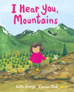 I Hear You, Mountains by Kallie George