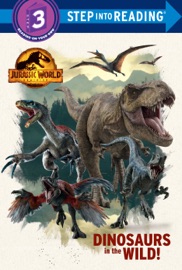 Dinosaurs in the Wild! (Jurassic World Dominion) - Dennis R. Shealy & Random House