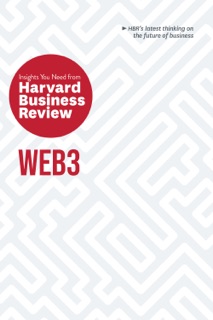 Web3: The Insights You Need from Harvard Business Review by Harvard Business Review, Andrew McAfee, Jeff John Roberts, Reid Blackman & Molly White