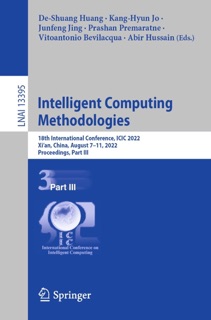 Intelligent Computing Methodologies by De-Shuang Huang, Kang-Hyun Jo, Junfeng Jing, Prashan Premaratne, Vitoantonio Bevilacqua & Abir Hussain