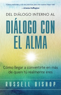 Del Diálogo Interno al Diálogo con el Alma by Russell Bishop
