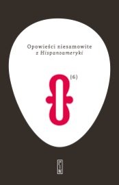 Opowieści niesamowite, t. 6: z Hispanoameryki - Tomasz Pindel, Praca Zbiorowa & Nina Pluta