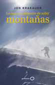 La maldita obsesión de subir montañas - Jon Krakauer