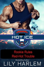 Rookie Rules & Red-Hot Trouble - Lily Harlem