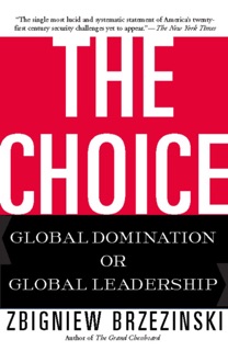 The Choice by Zbigniew Brzezinski