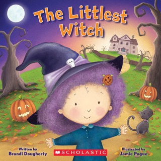 The Littlest Witch (A Littlest Book) by Brandi Dougherty & Jamie Pogue