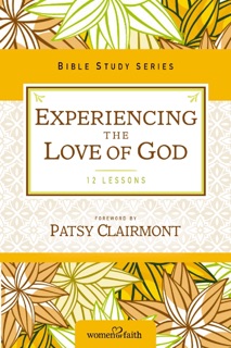 Experiencing the Love of God by Women of Faith