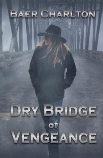 Dry Bridge of Vengeance by Baer Charlton