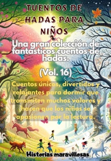 Fábulas para niños Una gran colección de fantásticas fábulas y cuentos de hadas. (Vol.16) by Historias Maravillosas