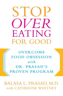 Stop Overeating for Good by Catherine Whitney & Balasa Prasad