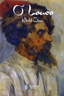O Louco by Khalil Gibran