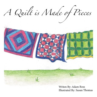 A Quilt is Made of Pieces by Adam Ross