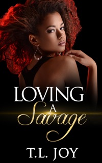 Loving A Savage by T.L. Joy