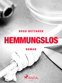 Hemmungslos - Hugo Bettauer
